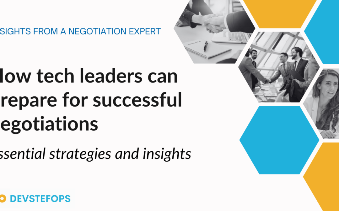 How tech leaders can prepare for successful negotiations: Essential strategies and insights